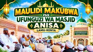 MAULIDI MAKUBWA NA UFUNGUZI WA MASJID ANISA LAMU-KENYA