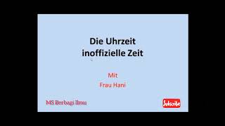 CARA MEMBACA JAM SITUASI TIDAK RESMI DALAM BAHASA JERMAN | DIE UHRZEIT | IN OFFIZIELLE ZEIT