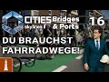 Du brauchst Fahrradwege! ♚ Let's Play Cities Skylines 2 Bridges &amp; Ports #16 [deutsch]