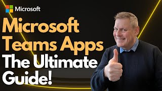 Microsoft Teams Apps  The Ultimate Guide!