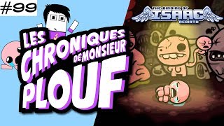 The Binding of Isaac Rebirth - Chroniques de Monsieur Plouf #99
Plouf à vous tous! Cette semaine on sattaque au roi des Rogue Like...ou plutôt au maître des ténèbres des Rogue Like. Voici lhistoire de ma traumatisante expérience Isaac. Bon visionnage! :)
Pour me donner un petit coup de pouce financier? :)
https://www.tipeee.com/monsieur-plouf
Me suivre sur les réseaux sociaux:
facebook: https://www.facebook.com/MonsieurPlouf
twitter: https://twitter.com/MonsieurPlouf
intro par Mister Flech: https://www.youtube.com/user/MisterFlech
logo par Boris Chiaradia: https://www.borischiaradia.ch
Pour précommander un billet pour la convention Point MP4:
https://www.billetweb.fr/point-mp4
Chaîne dAvorpal: https://www.youtube.com/channel/UC72_bnfZgGC91Vw_sORpsHQ
Musique doutro: Sore Losers par Bigwig https://www.youtube.com/watch?v=tnjHBcBCi6Q
Voilà, on se voit dans les commentaires :) The Binding of Isaac Rebirth - Chroniques de Monsieur Plouf #99