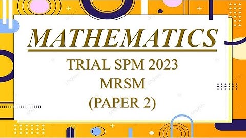 Trial SPM Mathematics | MRSM 2023 | Paper 2
