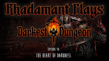Darkest Dungeon / EP 57 - The Heart of Darkness / Darkest Difficulty