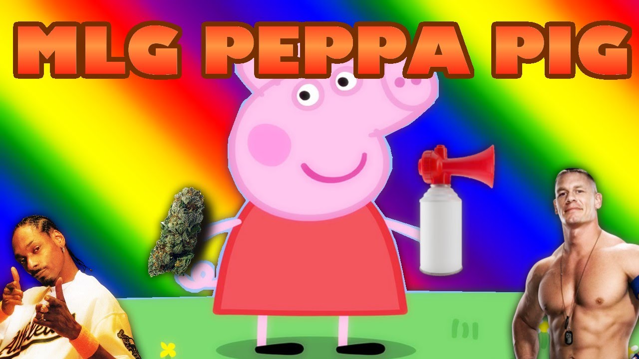MLG Peppa Pig