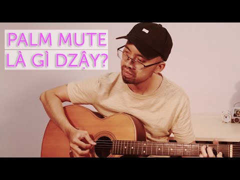 Kĩ thuật PALM MUTE cho đàn GUITAR (nghe khá NGẦU!)