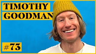73. Timothy Goodman. Finding a Dream Job, Writing a Book, Relocating Cities & More