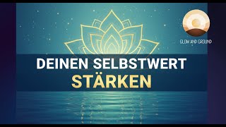 Tiefenentspannung Selbstbewusstsein stärken | Innere Stärke & Selbstliebe finden Geführte Meditation