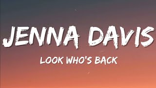 Jenna Davis - Look Who’s Back (Lyrics) ***RELATABLE*** | \\