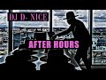 DJ D- NICE | AFTER HOURS |CLUB QUARANTINE