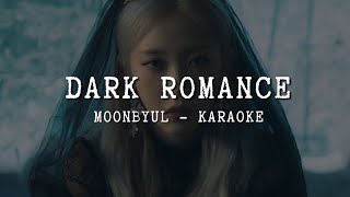 Moonbyul (문별) - Dark Romance (Karaoke Lyrics)