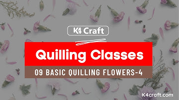 09 BASICS Paper Quilling Flower - How to make Basic Quilling Flower Quilling  for Beginners Part 4