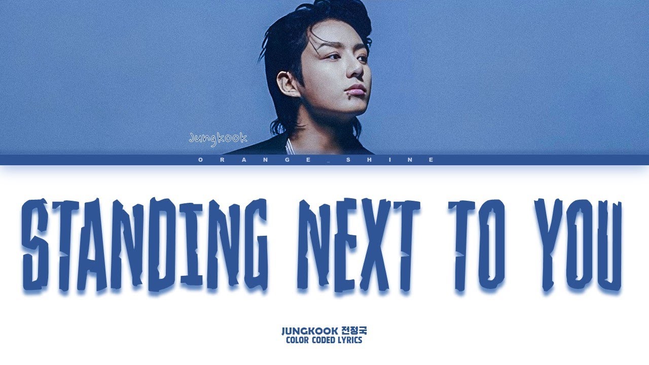 Jungkook (정국) 'Standing Next to You' Lyrics - YouTube