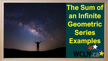 WCLN - Geometric Series Examples
