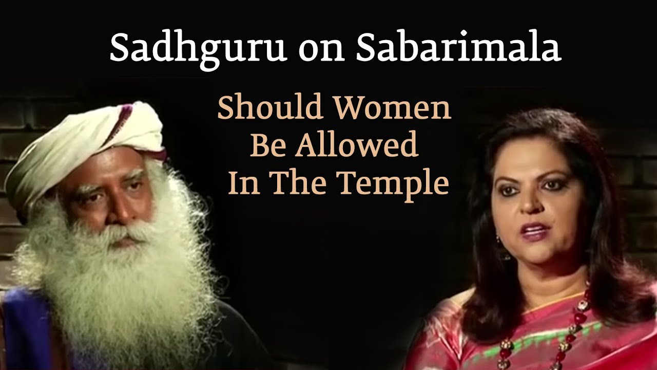 Sadhguru on Sabarimala: Should Women Be Allowed In The Temple