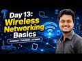 Wireless Networking Basics Explained | Wi-Fi Standards & Security | Day 13