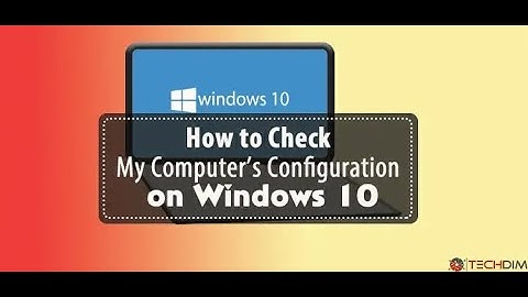 How to Check Computer Configuration