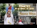 MISA DE HOY martes 13 de abril 2021 - Padre Arturo Cornejo