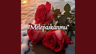 Download Lagu Melepaskanmu Download Lagu Melepaskanmu