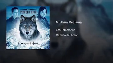 Los temerarios - mi alma reclama