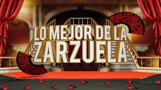 Zarzuela - Lo mejor de la zarzuela