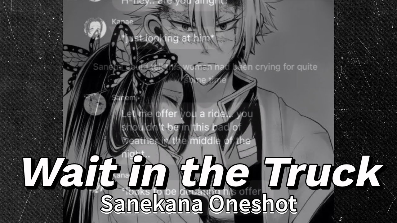 Wait in the Truck (Sanekana Oneshot