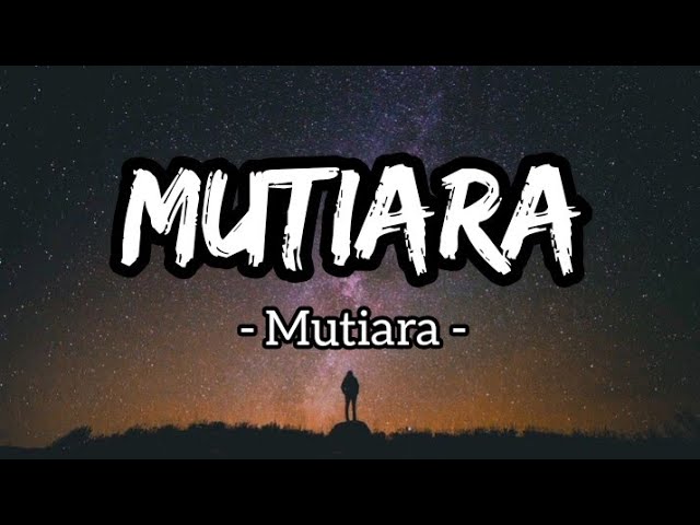 Mutiara - Mutiara (Lirik) class=