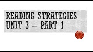 Reading Strategies Unit 3 - Part 1
