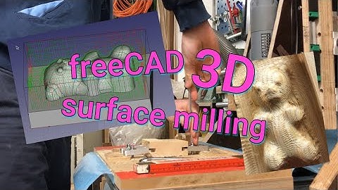 3D surface milling with freeCAD and DIY CNC machine
