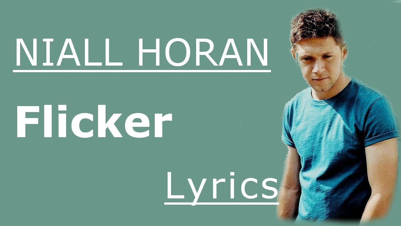 Niall Horan - Flicker Lyrics / Lyric Video - YouTube