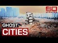 Inside China's ghost cities | 60 Minutes Australia