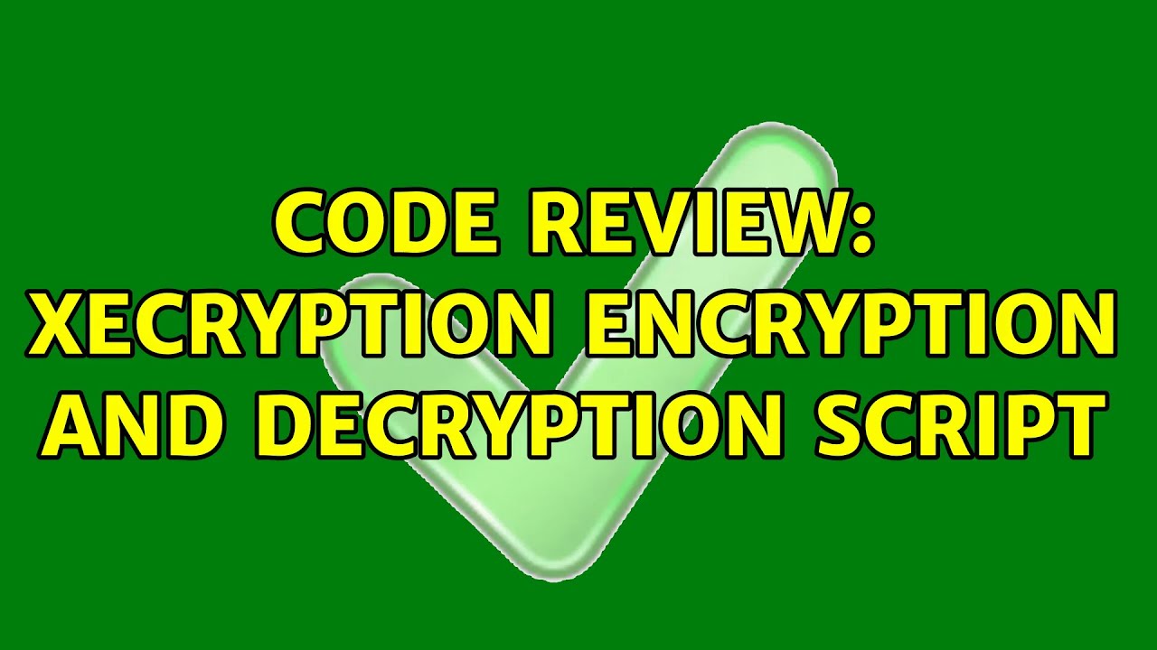 Code Review: XECryption encryption and decryption script - YouTube