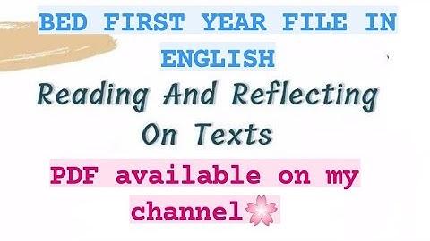 BED FIRST YEAR FILE /READING AND REFLECTING ON TEXTS / READING AND REFLECTING ON TEXT FILE PDF  #BED