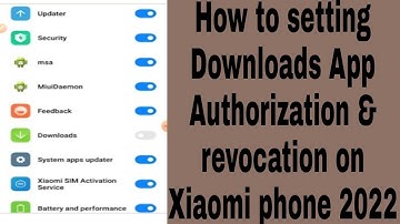 How to setting Downloads App Authorization & revocation on Xiaomi phone 2022