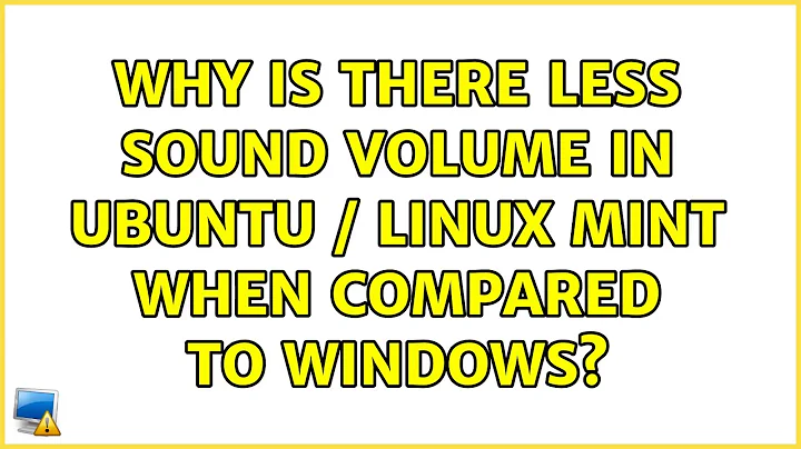 Why is there less sound volume in Ubuntu / Linux Mint when compared to Windows?