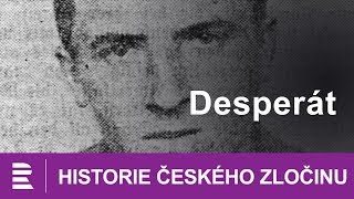 Historie českého zločinu: Desperát