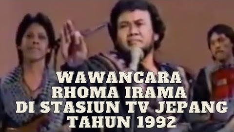 RHOMA IRAMA || EKSLUSIVE WAWANCARA DI STASIUN TV JEPANG TAHUN 1992