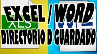 Cambiar el Directorio de Guardado Predefinido en Word y Excel