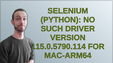 Selenium (Python): No such driver version 115.0.5790.114 for mac-arm64