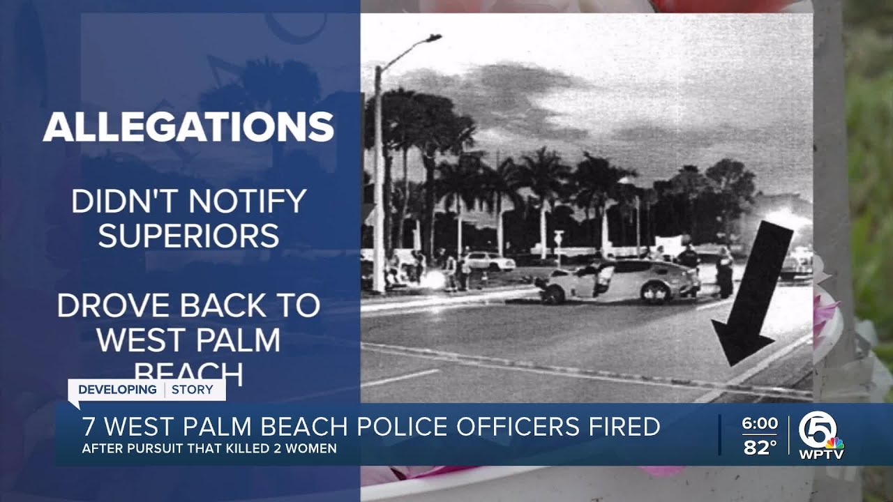 7 West Palm Beach police officers fired after pursuit that killed 2 ...