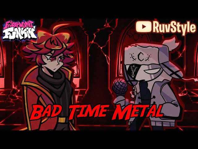 FNF Bad Time [Metal] but it's Ruvenstain vs Ruvyzvat (Ruvstyle vs Ruv) class=