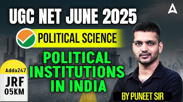 UGC NET Political Science Unit 7 | Political Institutions in India By Puneet Sir