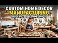 Custom Home Decor Manufacturing