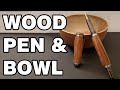 Making a Wood Pen and Bowl