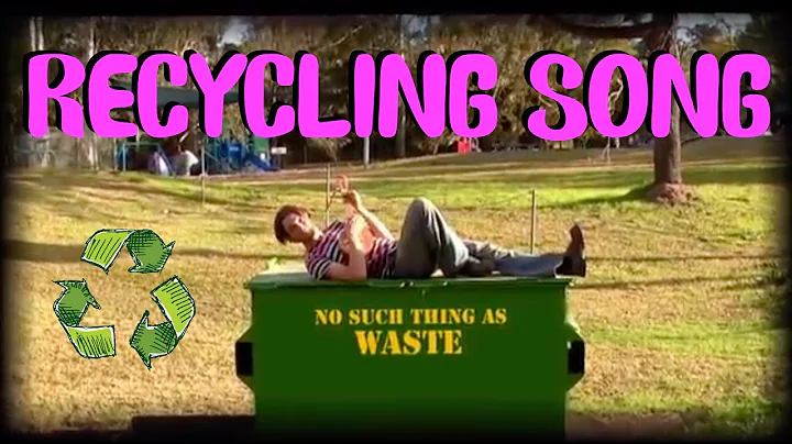 RECYCLING SONG | No such thing as waste!