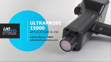 The Ultraprobe 15000 Setup, Applications, & Use - UE Systems Complimentary Webinar
