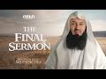The Farewell Pilgrimage Life Of The Final Messenger ﷺ Ep 30 Mufti Menk Ramadan Series