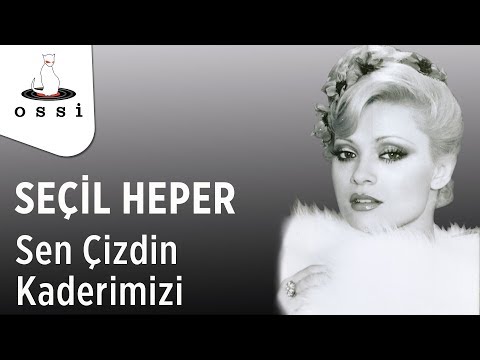 Seçil Heper - Sen Çizdin Kaderimizi