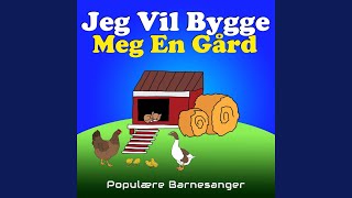 Video thumbnail of "Populære Barnesanger - Jeg Vil Bygge Meg En Gård"