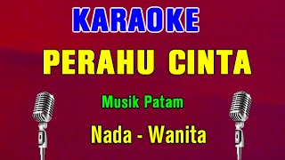 PERAHU CINTA - KARAOKE NADA WANITA