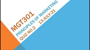 MGT301 – Principles of Marketing  Quiz No 2